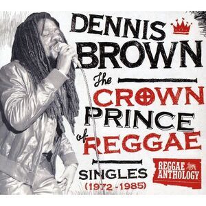 Dennis Brown - The Crown Prince Of Reggae Singles 1972-1985 2CD and 1DVD